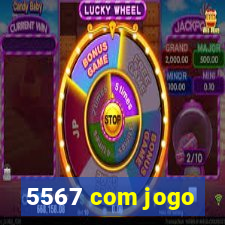 5567 com jogo